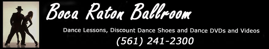 Boca Ballroom - Dance Lessons, Discount Dance shoes and Dance DVDs and Videos